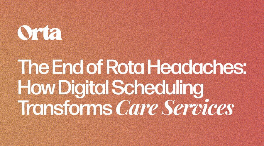 The End of Rota Headaches: How Digital Scheduling Transforms Care ...